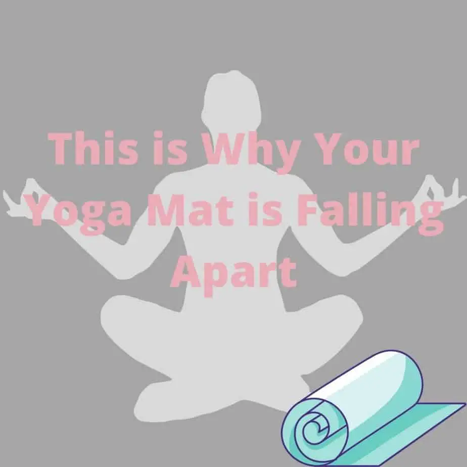 This is Why Your Yoga Mat is Falling Apart