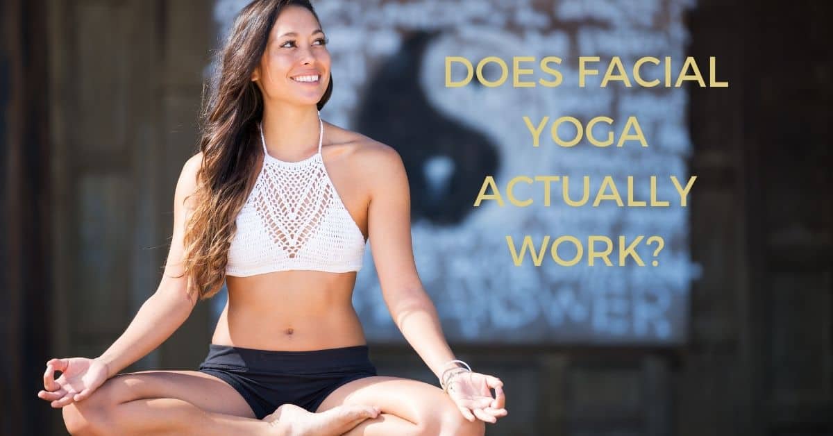 Does Facial Yoga Actually Work?